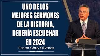 Chuy Olivares 2024 Predicas - Uno De Los Mejores Sermones De La Historia, Debería Escuchar En 2024