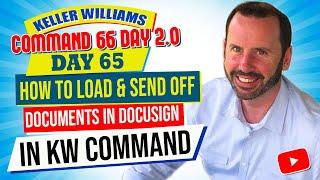 How to Load & Send Off Documents in DocuSign in KW Command | KW Command 66 Day Challenge 2.0 Day 65