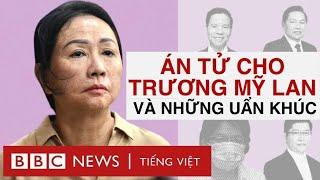 VẠN THỊNH PHÁT: ÁN TỬ CHO TRƯƠNG MỸ LAN VÀ NHỮNG UẨN KHÚC