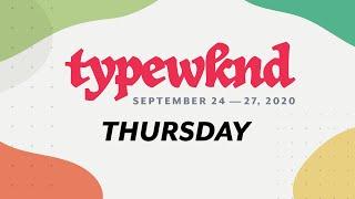 TypeWknd 2020 - Thursday