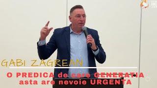 Gabi Zagrean - O PREDICA de care GENERATIA asta are nevoie URGENTA! 2024