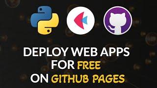 Deploy Python Web Apps for FREE on GitHub Pages using GitHub Actions | Flet