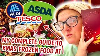 ** MY COMPLETE GUIDE TO CHRISTMAS FROZEN FOOD ** | ALDI, ASDA & TESCO Shop with me