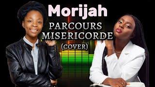 Morijah Parcours+Miséricorde (cover) by Shekinah Kyanga