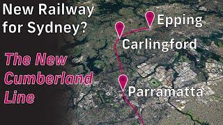 The New Cumberland Line: A New Railway for Sydney?