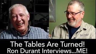 The Tables are Turned! Ron Durant Interviews...Me!