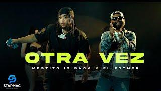 El Fother , Mestizo Is Back - Otra Vez (Video Oficial)