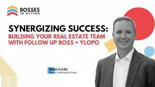 Synergizing Success: Building Your Real Estate Team with FUB + Ylopo