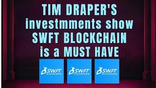 Tim Draper's investments show SWFT Blockchain is a MUST HAVE