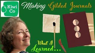 KiwiCo ~ Maker Crate ~ Gilded Journals ~ Unboxing, Review & COMPLETED JOURNAL PROJECT (at the end)