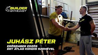 Erősember edzés egy átlag kondis szemével - Juhász Péter | Builder Gymcast️ 49. rész