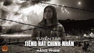 Tuyển Tập Tiếng Hát Chinh Nhân | Hằng Phạm | Retimes Studio