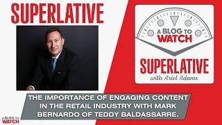 Superlative - The Importance of Engaging Content in the Retail Industry with Mark Bernardo