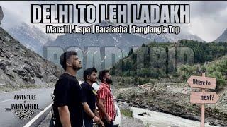 A Dream Road Trip - Delhi to Leh Ladakh by Road 1000 km | Manali | Jispa | Baralacha Pass | Sarchu