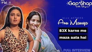 Ullu Actress Anu Maurya || Part-2 || Shyna Khatri || Gap-Shap with Shyna || EP: 4