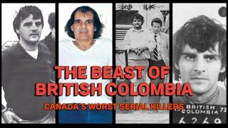 The Beast of British Columbia - Canada's Worst Serial Killers