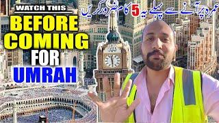 Dont Go To Makkah Before Knowing These 5 Things  Watch This Before Coming For Umrah