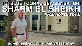 TUI BLUE | CORAL SEA SENSATORI RESORT | SHARM EL SHEIKH EGYPT | FULL HOTEL TOUR 2023!