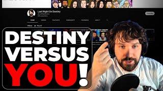Destiny CALLS OUT Last Night On Destiny Channel, Declares WAR...