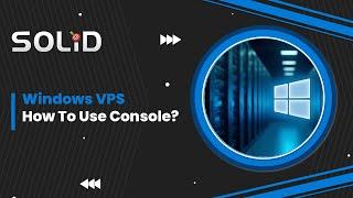 Windows VPS  - How To Use Console?