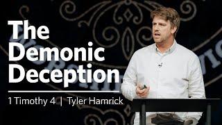 The Demonic Deception  |  1 Timothy 4  |  Tyler Hamrick