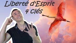 4 Clés pour avoir l'Esprit Calme et se Sentir Libre