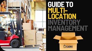 Guide to Multi-Location Inventory Management in Warehouses