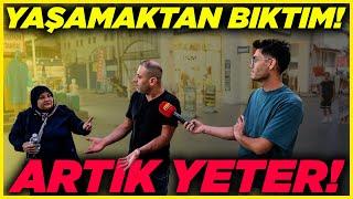 ARTIK YETER, YAŞAMAKTAN BIKTIM! | Sokak Röportajları