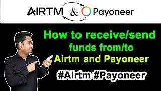 How to receive/send funds from/to Airtm and Payoneer || #Airtm #Payoneer || @AirtmInc @payoneer