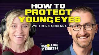 How To Protect Young Eyes (with Chris McKenna)