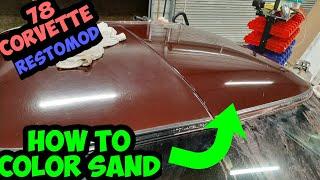 How to Color-sand/ Wet-sand on our 78 Restomod C3 Corvette Rebuild