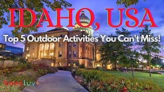 Adventures in Idaho: Top 5 Outdoor Activities You Can't Miss