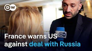 Ukraine peace: Why France warns the US against a quick deal with Russia | DW News