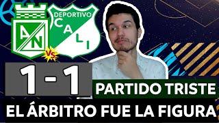 ATL. NACIONAL 1 CALI 1LIGA DIMAYOR 2024-2EL ÁRBITRO FUE LA FIGURA DEL PARTIDO