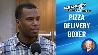 BOXER BY DAY. PIZZA DELIVERY GUY BY NIGHT