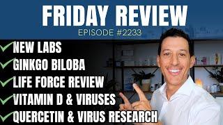 New Labs, Ginkgo Biloba, Life Force Review, Vitamin D & Viruses, Quercetin & Virus Research #2233