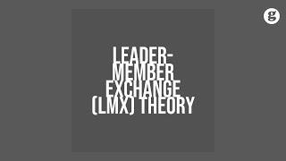 Leader-Member Exchange (LMX) Theory