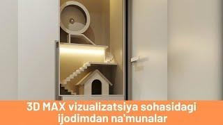 3D MAX vizualizatsiya sohasidagi  ijodimdan