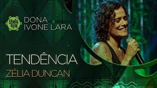 Tendência - Zélia Duncan (Sambabook Dona Ivone Lara)