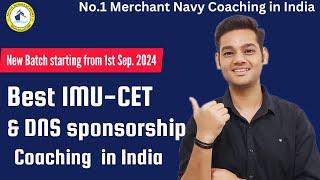 IMU-CET AND DNS SPONSORSHIP COACHING NEW BATCH STARTING FROM 1ST SEPT 2024