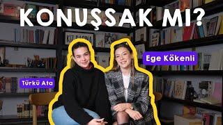 Ege Kökenli ile Konuşsak Mı? | 1 erkeğin peşinden koşan 2 kadın senaryolarından çok sıkıldım!