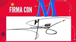  FIRMAS ELEGANTES  con M | FIRMAS BONITAS con M  (CREAR mi FIRMA con M)