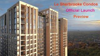 Montreal Le Sherbrooke Condos Official Launch Preview