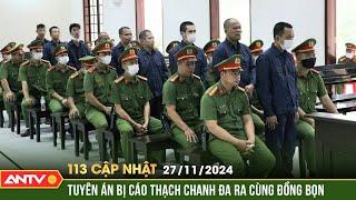 Tuyên phạt các bị cáo vu khống, xúc phạm cơ quan chức năng | Bản tin 113 online cập nhật ngày 27/11