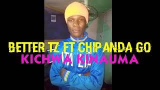 BETTER TZ FT CHIPANDA GO SONG KICHWA KINAUMA 2023 MWEZI 10 MPYAA PROD ONE TOUCH BEAT