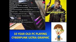 My 10-year-old PC playing cyberpunk in ultra graphic no lag