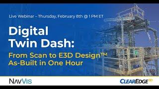 Digital Twin Dash: From Scan to E3D Design™ As-Built in One Hour