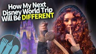 How My Next Disney World Trip Will be Different