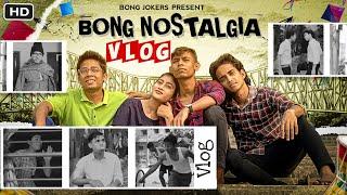 Bong Nostalgia Vlog || BONG JOKERS VLOG || Prakash Sikder || Gray || Slow || 2022