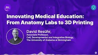 Innovating Medical Education: From Anatomy Labs to 3D Printing